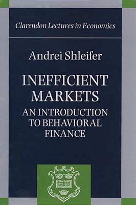 Inefficient Markets ' An Introduction To Behavioral Finance ' (C. L. E.)-..