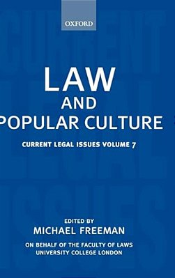 Law And Popular Culture: Current Legal Issues 2004 Volume 7-..