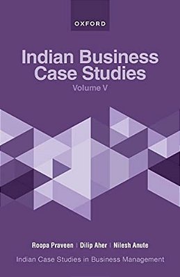 Indian Business Case Studies Volume V-..