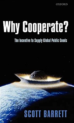 Why Cooperate?: The Incentive To Supply Global Public Goods-..