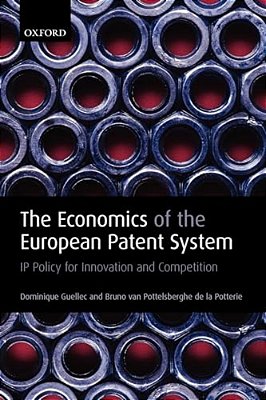 The Economics Of The European Patent System: Ip Policy For Innovation And Competition-..