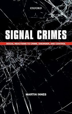 Signal Crimes: Reactions To Crime, Disorder, And Control-..