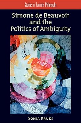 Simone De Beauvoir And The Politics Of Ambiguity-..