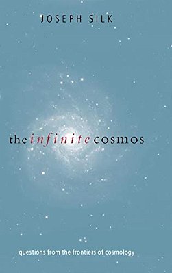 The Infinite Cosmos: Questions From The Frontiers Of Cosmology-..
