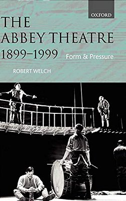 The Abbey Theatre, 1899-1999: Form And Pressure-..