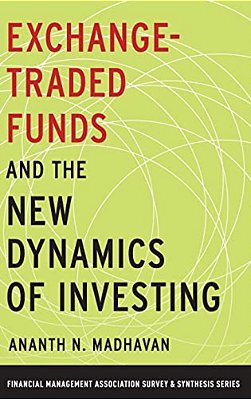 Exchange-Traded Funds And The New Dynamics Of Investing-..
