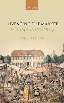 Inventing The Market: Smith, Hegel, And Political Theory-..