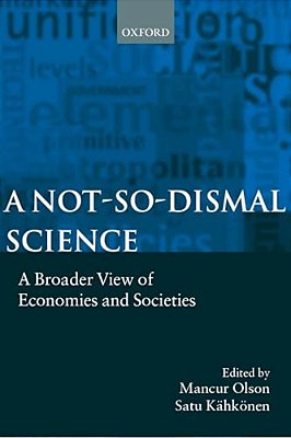 A Not-So-dismal Science: A Broader View Of Economies And Societies-..