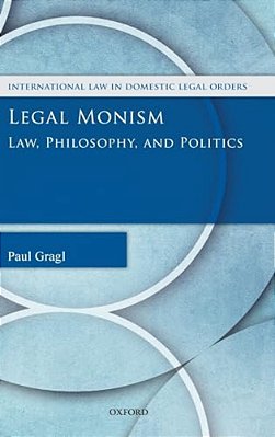 Legal Monism: Law, Philosophy, And Politics-..