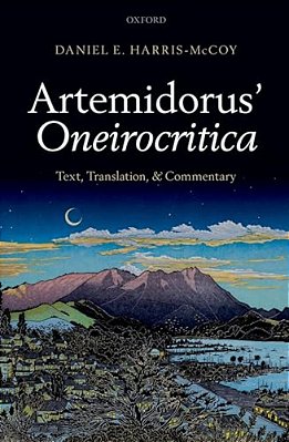 Artemidorus' Oneirocritica: Text, Translation, And Commentary-..