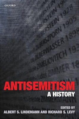 Antisemitism: A History-..