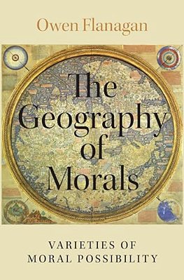 Geography Of Morals: Varieties Of Moral Possibility-..