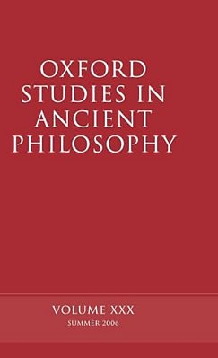 Oxford Studies In Ancient Philosophy: Volume XXX: Summer 2006-..
