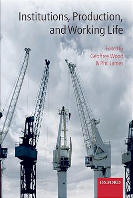 Institutions, Production, And Working Life-..