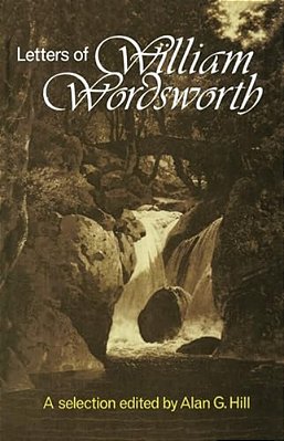The Letters Of William Wordsworth: A New Selection-..