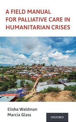 Field Manual For Palliative Care In Humanitarian Crises-..