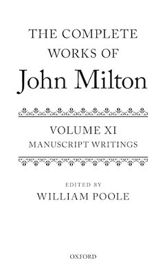 Complete Works Of John Milton: Volume XI: Manuscript Writings-..
