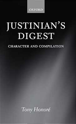 Justinian's Digest: Character And Compilation-..
