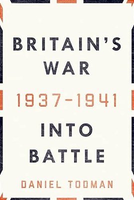 Britain's War: Into Battle, 1937-1941-..