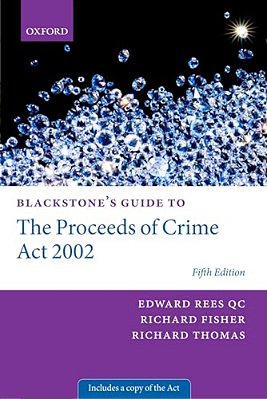 Blackstone's Guide To The Proceeds Of Crime Act 2002-..