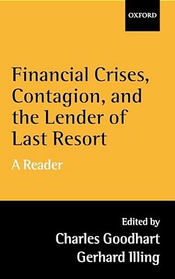 Financial Crises, Contagion, And The Lender Of Last Resort: A Reader-..