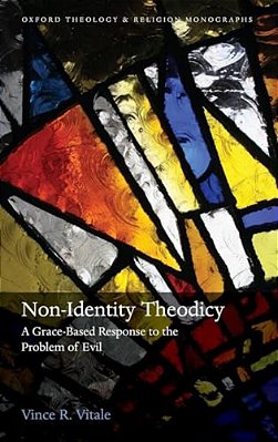 Non-Identity Theodicy: A Grace-Based Response To The Problem Of Evil-..