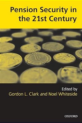 Pension Security In The 21St Century: Redrawing The Public-Private Debate-..