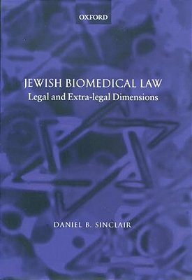 Jewish Biomedical Law: Legal And Extra-Legal Dimensions-..