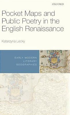 Pocket Maps And Public Poetry In The English Renaissance-..