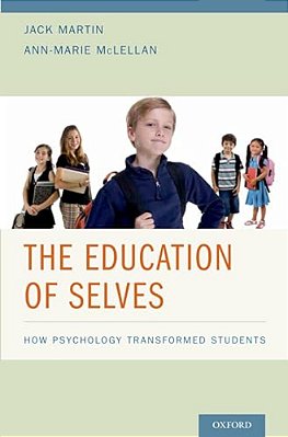 Education Of Selves: How Psychology Transformed Students-..