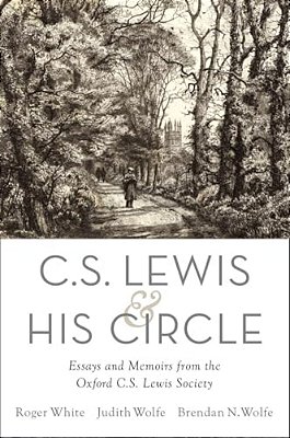 C. S. Lewis And His Circle: Essays And Memoirs From The Oxford C. S. Lewis Society-..
