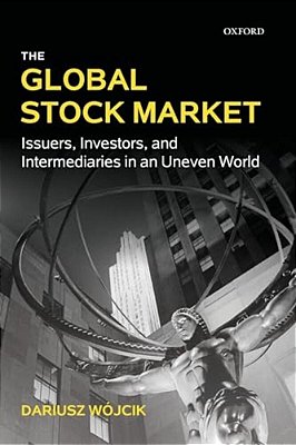 The Global Stock Market: Issuers, Investors, And Intermediaries In An Uneven World-..