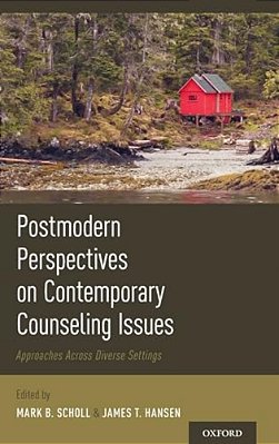 Postmodern Perspectives On Contemporary Counseling Issues: Approaches Across Diverse Settings-..