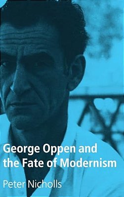 George Oppen And The Fate Of Modernism-..