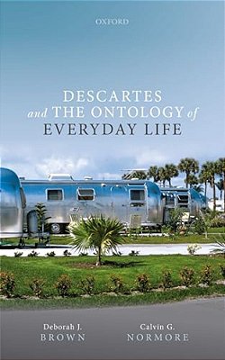 Descartes And The Ontology Of Everyday Life-..