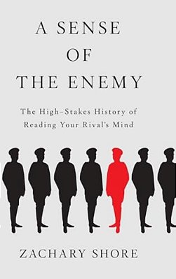 Sense Of The Enemy: The High Stakes History Of Reading Your Rival's Mind-..