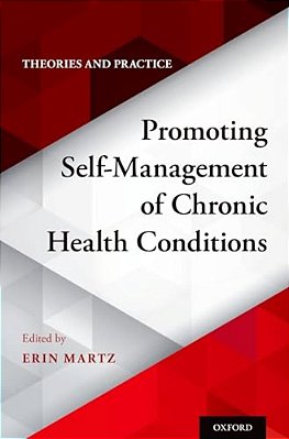 Promoting Self-Management Of Chronic Health Conditions: Theories And Practice-..