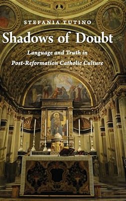 Shadows Of Doubt: Language And Truth In Post-Reformation Catholic Culture-..