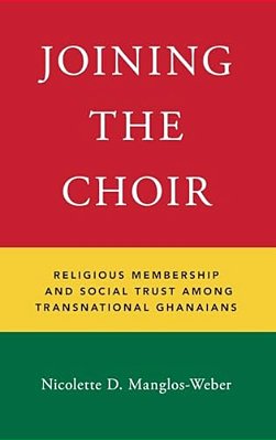 Joining The Choir: Religious Membership And Social Trust Among Transnational Ghanaians-..