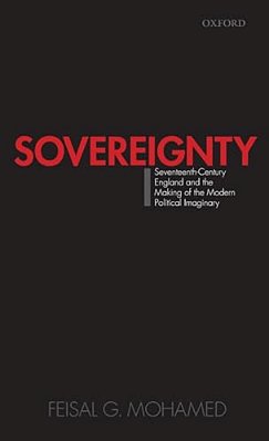 Sovereignty: Seventeenth-Century England And The Making Of The Modern Political Imaginary-..