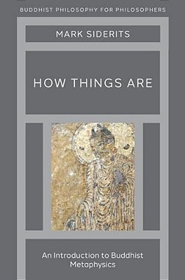 How Things Are: An Introduction To Buddhist Metaphysics-..