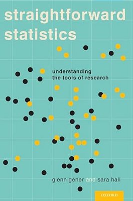 Straightforward Statistics: Understanding The Tools Of Research-..