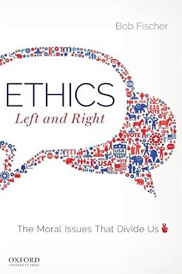Ethics, Left And Right: The Moral Issues That Divide US-..