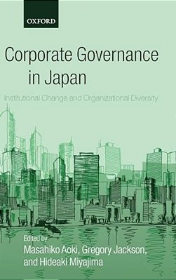 Corporate Governance In Japan: Institutional Change And Organizational Diversity-..