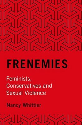 Frenemies: Feminists, Conservatives, And Sexual Violence-..