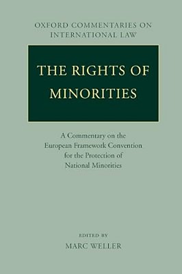 The Rights Of Minorities In Europe: A Commentary On The European Framework Convention For The Protection Of National Minorities-..