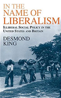In The Name Of Liberalism: Illiberal Social Policy In The USA And Britain-..