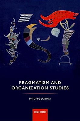 Pragmatism And Organization Studies-..