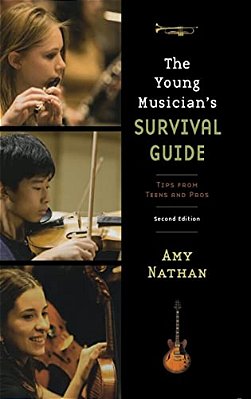 Young Musician's Survival Guide: Tips From Teens And Pros-..