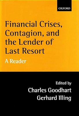 Financial Crises, Contagion, And The Lender Of Last Resort: A Reader-..